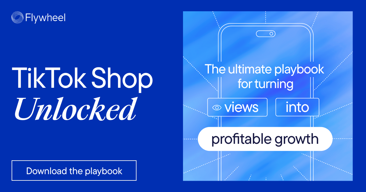 TikTok Shop Unlocked: The ultimate brand playbook for turning views into profitable growth